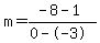 m=%28-8-1%29%2F%280--3%29