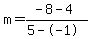 m=%28-8-4%29%2F%285--1%29