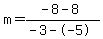 m=%28-8-8%29%2F%28-3--5%29