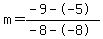 m=%28-9--5%29%2F%28-8--8%29