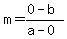 m=%280-b%29%2F%28a-0%29
