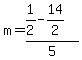 m=%281%2F2-14%2F2%29%2F5
