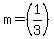 m=%281%2F3%29