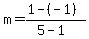 m=%281-%28-1%29%29%2F%285-1%29