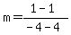 m=%281-1%29%2F%28-4-4%29