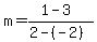 m=%281-3%29%2F%282-%28-2%29%29