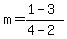 m=%281-3%29%2F%284-2%29