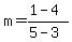 m=%281-4%29%2F%285-3%29