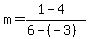 m=%281-4%29%2F%286-%28-3%29%29