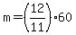 m=%2812%2F11%29%2A60