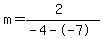 m=%282%29%2F%28-4--7%29