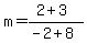 m=%282%2B3%29%2F%28-2%2B8%29