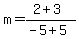 m=%282%2B3%29%2F%28-5%2B5%29