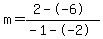 m=%282--6%29%2F%28-1--2%29