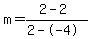 m=%282-2%29%2F%282--4%29