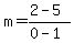 m=%282-5%29%2F%280-1%29