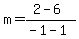 m=%282-6%29%2F%28-1-1%29