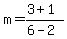 m=%283%2B1%29%2F%286-2%29