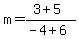 m=%283%2B5%29%2F%28-4%2B6%29