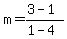 m=%283-1%29%2F%281-4%29