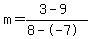 m=%283-9%29%2F%288--7%29