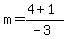 m=%284%2B1%29%2F%28-3%29