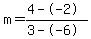 m=%284--2%29%2F%283--6%29