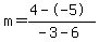 m=%284--5%29%2F%28-3-6%29
