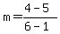 m=%284-5%29%2F%286-1%29