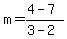 m=%284-7%29%2F%283-2%29