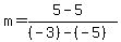 m=%285-5%29%2F%28%28-3%29-%28-5%29%29