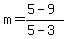 m=%285-9%29%2F%285-3%29