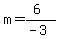 m=%286%29%2F%28-3%29