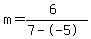 m=%286%29%2F%287--5%29