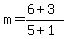 m=%286%2B3%29%2F%285%2B1%29