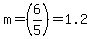 m=%286%2F5%29=1.2