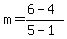m=%286-4%29%2F%285-1%29