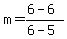 m=%286-6%29%2F%286-5%29