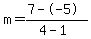 m=%287--5%29%2F%284-1%29
