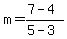 m=%287-4%29%2F%285-3%29