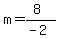 m=%288%29%2F%28-2%29