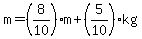 m=%288%2F10%29m%2B%285%2F10%29kg