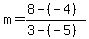 m=%288-%28-4%29%29%2F%283-%28-5%29%29