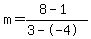 m=%288-1%29%2F%283--4%29