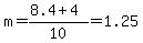 m=%288.4%2B4%29%2F10=1.25