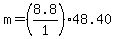 m=%288.8%2F1%29%2A48.40
