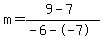 m=%289-7%29%2F%28-6--7%29