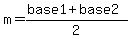 m=%28base1%2Bbase2%29%2F2