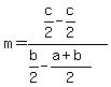 m=%28c%2F2-c%2F2%29%2F%28b%2F2-%28a%2Bb%29%2F2%29