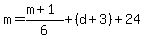 m=%28m%2B1%29%2F6%2B%28d%2B3%29%2B24
